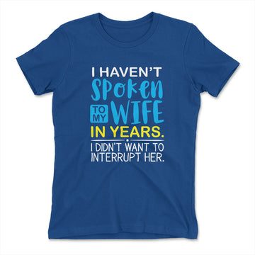 My Wife Knows Everything Womens T-Shirt in Royal color